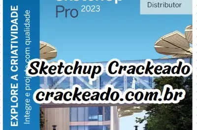 Baixar Sketchup Crackeado Grátis Português 2023 PT-BR